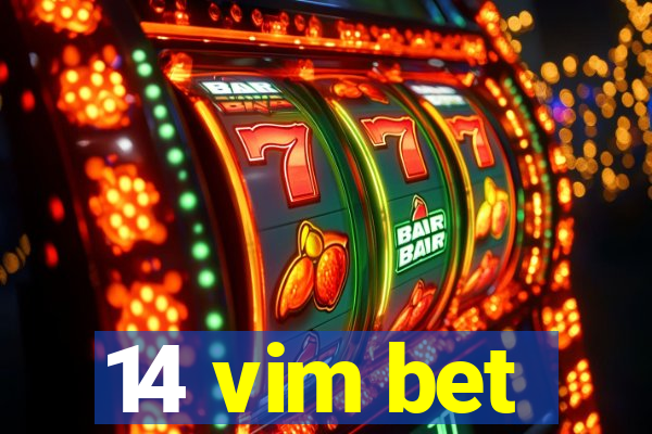 14 vim bet